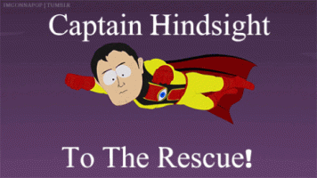 captain-hindsight.gif